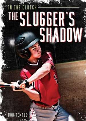 The Slugger's Shadow de Bob Temple