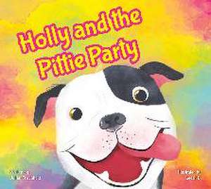 Holly and the Pittie Party de Julian Frischherz