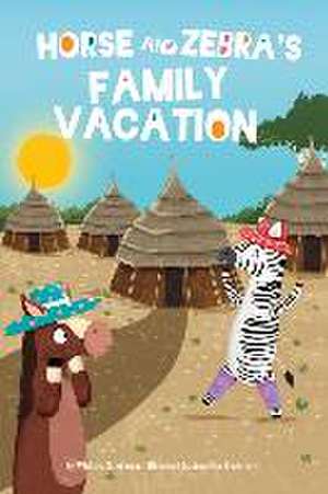 Horse and Zebra's Family Vacation de Whitney Sanderson