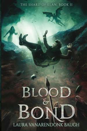 Blood & Bond de Laura Vanarendonk Baugh