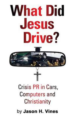 Vines, J: What Did Jesus Drive? de Jason Vines