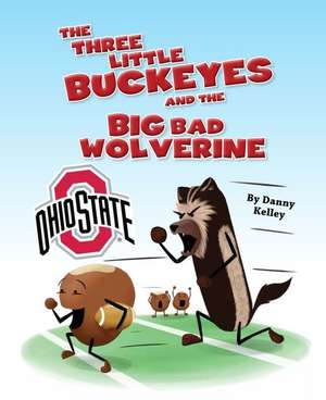 3 Little Buckeyes & the Big Ba de Daniel Kelley