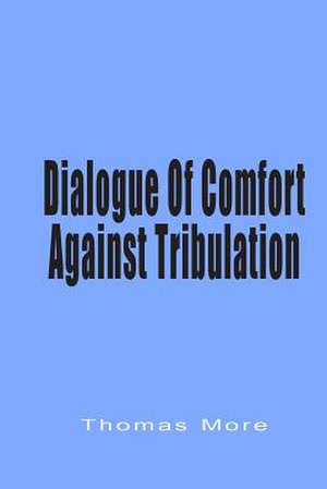 Dialogue of Comfort Against Tribulation