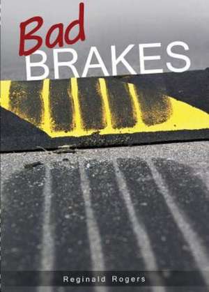 Bad Brakes de Reginald Rogers