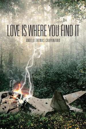 Love Is Where You Find It de Angelo Thomas Crapanzano