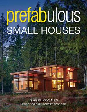 Prefabulous Small Houses de Sheri Koones