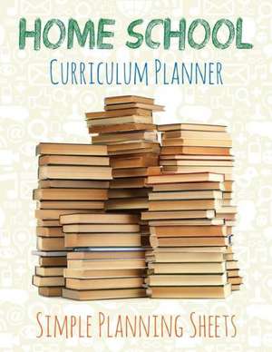 Home School Curriculum Planner de Speedy Publishing LLC