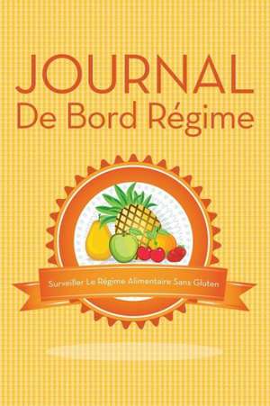 Journal de Bord Regime Surveiller Le Regime Alimentaire Sans Gluten de Speedy Publishing Llc