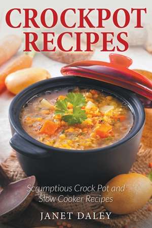 Crockpot Recipes de Janet Daley