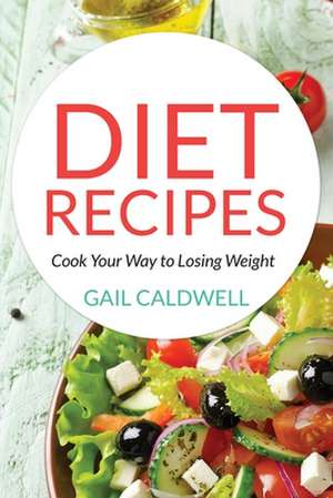 Diet Recipes de Gail Caldwell