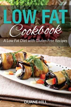 Low Fat Cookbook de Duane Hill