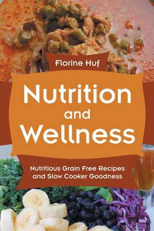 Nutrition and Wellness de Florine Huf