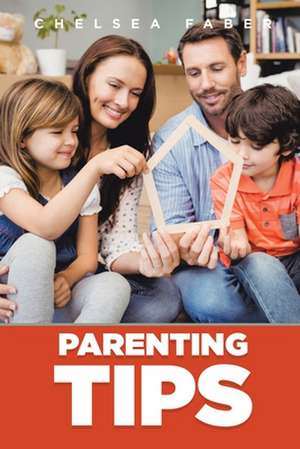 Parenting Tips de Chelsea Faber