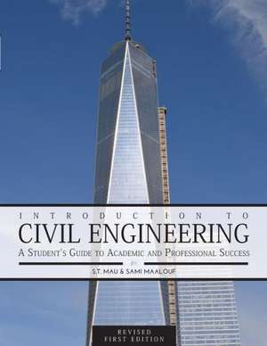 Introduction to Civil Engineering: A Student's Guide to Academic and Professional Success (Revised First Edition) de Sheng-Taur Mau