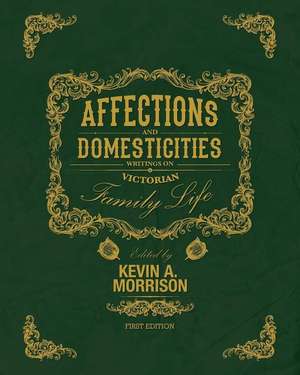 Affections and Domesticities de Kevin A. Morrison