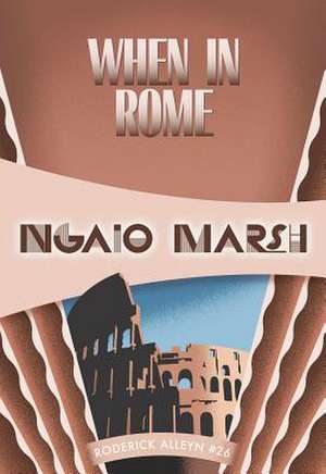 When in Rome: Inspector Roderick Alleyn #26 de Ngaio Marsh