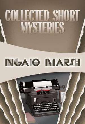 Collected Short Mysteries de Ngaio Marsh