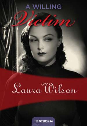 A Willing Victim de Laura Wilson