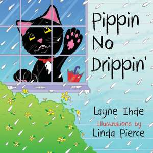 Pippin No Drippin' de Layne Ihde