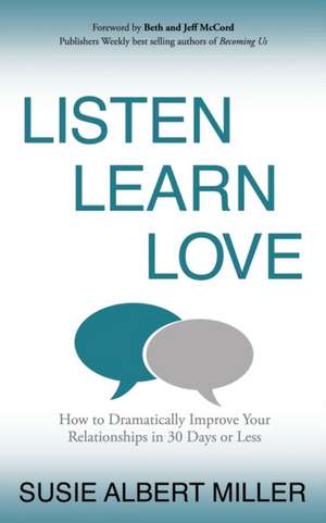 Listen, Learn, Love de Susie Albert Miller