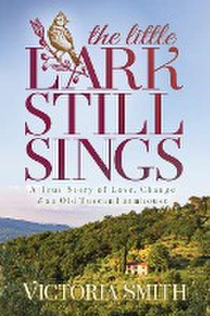 The Little Lark Still Sings de Victoria Smith