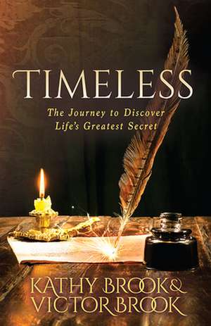 Timeless: The Journey to Life's Greatest Secret de Victor Brook