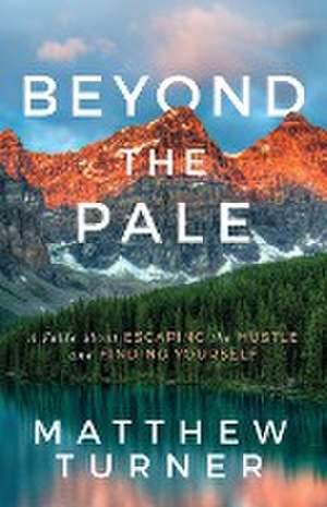 Beyond the Pale de Matthew Turner