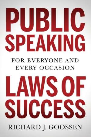 Public Speaking Laws of Success de Richard J. Goossen