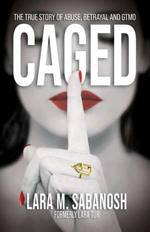 Caged de Lara M. Sabanosh