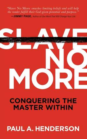 Slave No More de Paul A. Henderson