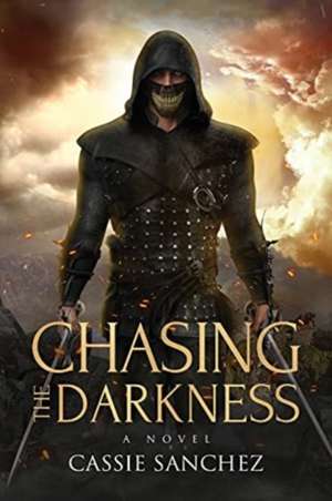 Chasing the Darkness de Cassie Sanchez