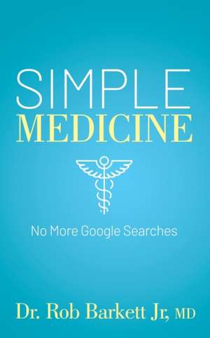 Simple Medicine de Dr. Rob Barkett