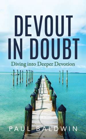 Devout in Doubt de Paul Baldwin