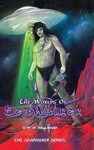 The Worlds of SeaWalker de Wyland