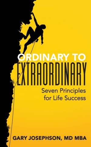 Ordinary to Extraordinary de MD MBA CPE FACS FAAP Gar Josephson