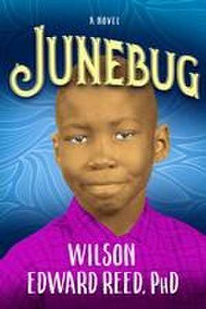 Junebug de Wilson Edward Reed