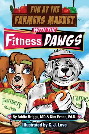 Fun at the Farmers Market with the Fitness DAWGS de MD Addie Briggs