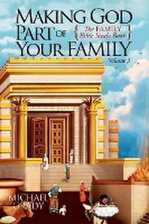 Making God Part of Your Family de Michael Grady