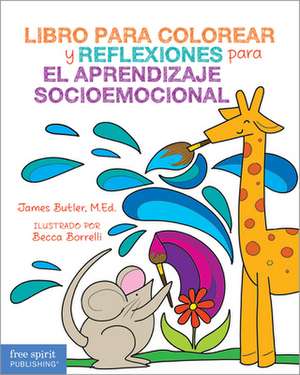 Libro Para Colorear Y Reflexiones Para El Aprendizaje Socioemocional de James Butler