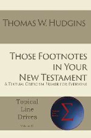 Those Footnotes in Your New Testament de Thomas W Hudgins