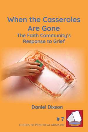 When the Casseroles Are Gone de Daniel Dixson