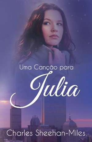 Uma Cancao Para Julia de Charles Sheehan-Miles