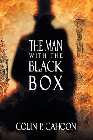 The Man With the Black Box de Colin P. Cahoon