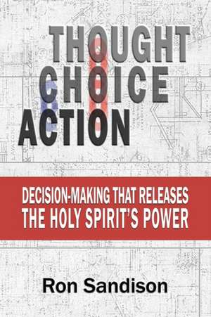 Thought, Choice, Action de Ron Sandison