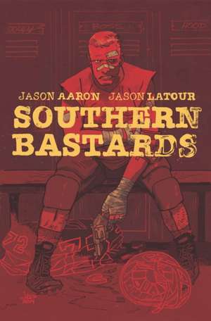 Southern Bastards Volume 2: Gridiron de Jason Aaron