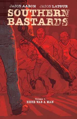 Southern Bastards Deluxe Hardcover Volume 1 de Jason Aaron