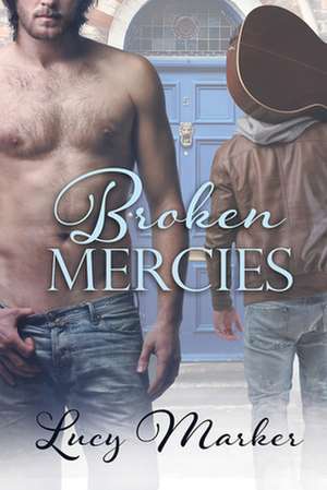 Broken Mercies de Lucy Marker