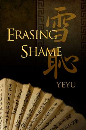 Erasing Shame de Yeyu