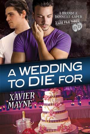 A Wedding to Die for: Final Exam de Xavier Mayne