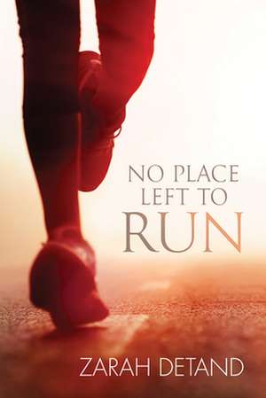 No Place Left to Run de Zarah Detand